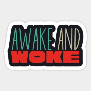 Awake And Woke Sticker